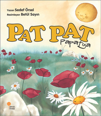 Pat Pat Papatya Sedef Örsel Günışığı Kitaplığı 9789758142798