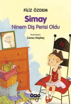 Simay - Ninem Diş Perisi Oldu Filiz Özdem Yapı Kredi Yayınları 9789750