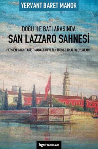 Doğu ile Batı Arasında San Lazzaro Sahnesi (Ermeni Mıkhitarist Manastı