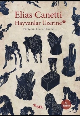 Hayvanlar Üzerine Elias Canetti Sel Yayıncılık 9789755706580