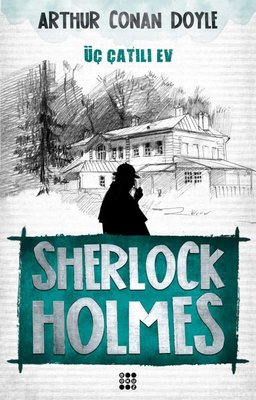Sherlock Holmes-Üç Çatılı Ev Sir Arthur Conan Doyle Dokuz Yayınları 97