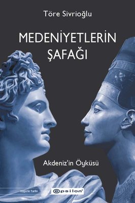 Medeniyetlerin Şafağı Akdeniz'in Öyküsü