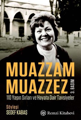 Muazzam Muazzez - 110 Yaşın Sırları ve Hayata Dair Tavsiyeler Sedef Ka