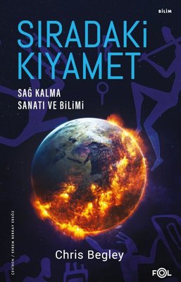 Sıradaki Kıyamet - Sağ Kalma Sanatı ve Bilimi Chris Begley Fol Kitap 9