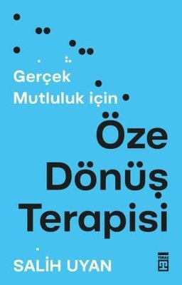 Öze Dönüş Terapisi - Gerçek Mutluluk İçin Salih Uyan Timaş Yayınları 9