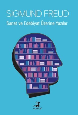 Sanat ve Edebiyat Üzerine Yazılar Sigmund Freud Olimpos Yayınları 9786