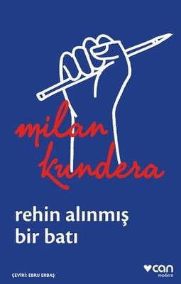 Rehin Alınmış Bir Batı Milan Kundera Can Yayınları 9789750763892