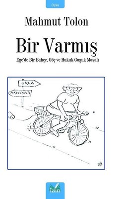 Bir Varmış - Ege'de Bir Bahçe Göç ve Hukuk Guguk Masalı