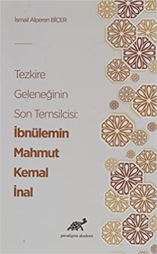 Tezkire Geleneğinin Son Temsilcisi: İbnülemin Mahm 9786257686488