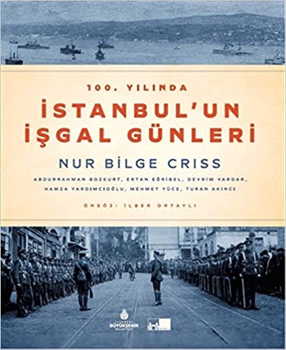 100. Yılında İstanbulun İşgal Günleri Ciltli Kültür A.Ş.