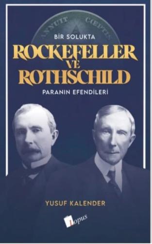 Bir Solukta Rockefeller ve Rothschild