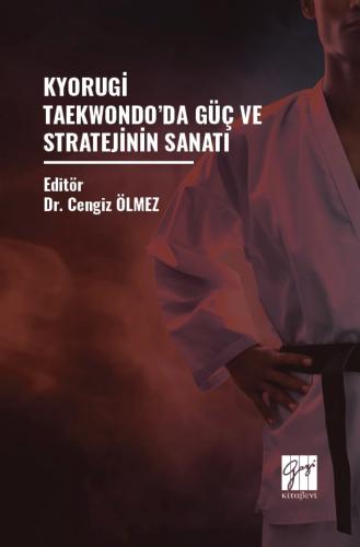 Kyorugi Taekwondo’da Güç ve Stratejinin Sanatı