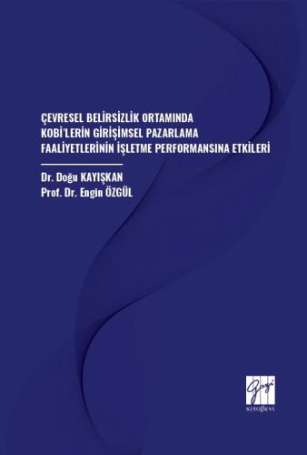 Çevresel Belirsizlik Ortamında Kobi’lerin Girişimsel Pazarlama Faaliye