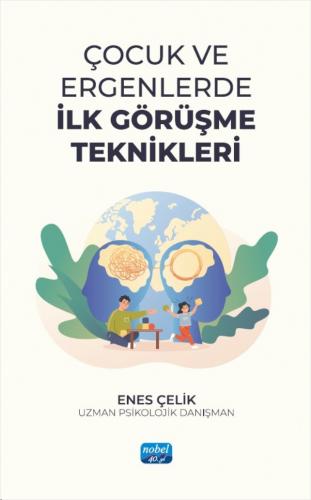 Çocuk ve Ergenlerde İlk Görüşme Teknikleri