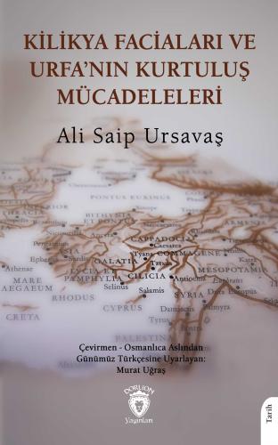 Kilikya Faciaları ve Urfa’nın Kurtuluş Mücadeleleri