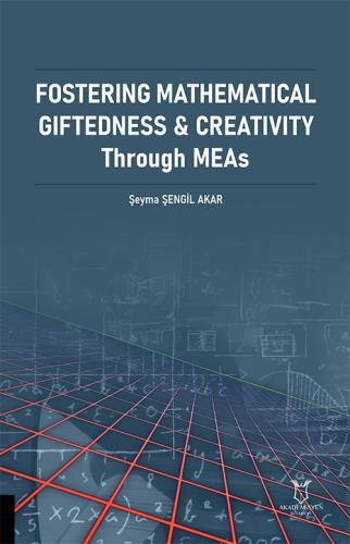 Fostering Mathematical Giftedness & Creativity Through MEAs