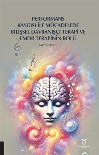 Performans Kaygısı ile Mücadelede Bilişsel Davranışçı Terapi ve Emdr T