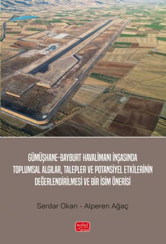 Gümüşhane-Bayburt Havalimanı İnşasında Toplumsal Algılar, Talepler ve 