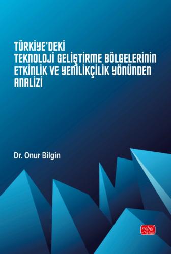 Türkiye'deki Teknoloji Geliştirme Bölgelerinin Etkinlik ve Yenilikçili