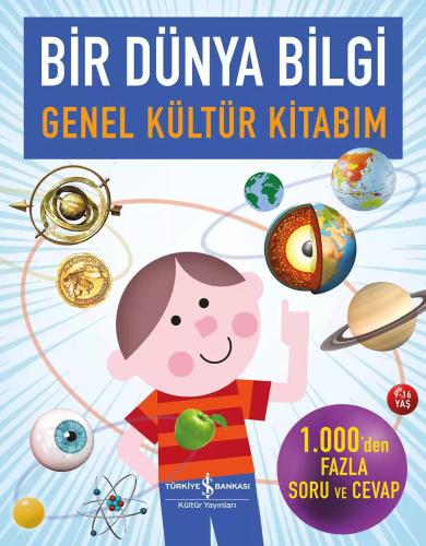 Bir Dünya Bilgi - Genel Kültür Kitabım