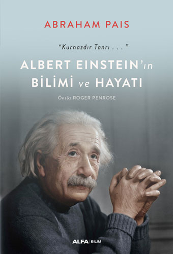 Albert Einstein’ın Bilimi ve Hayatı “Kurnazdır Tanrı…”