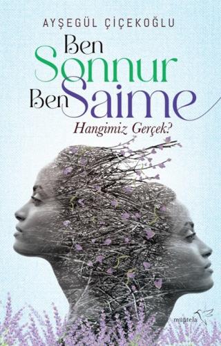 Ben Sonnur Ben Saime - Hangimiz Gerçek?