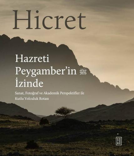 Hicret - Hazreti Peygamber’in İzinde (Ciltli)