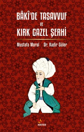 Bâkî’de Tasavvuf ve Kırk Gazel Şerhi