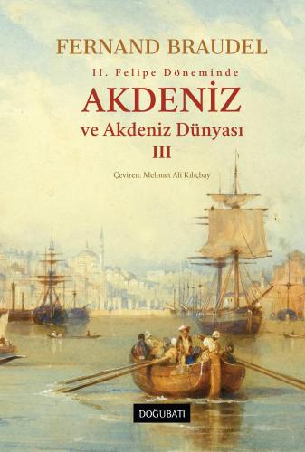 Akdeniz ve Akdeniz Dünyası - 3 (Ciltli)