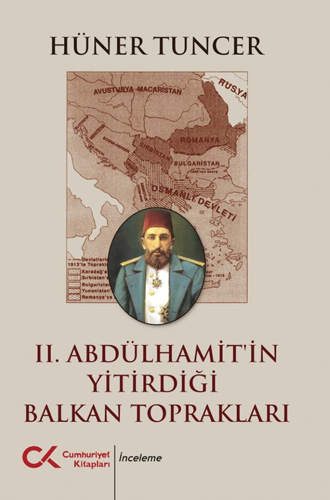 II. Abdülhamit’in Yitirdiği Balkan Toprakları