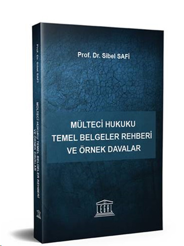 Mülteci Hukuku Temel Belgeler Rehberi ve Örnek Davalar