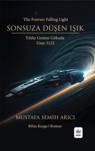 Sonsuza Düşen Işık - Yıldız Gemisi Gökada Uzay 2122