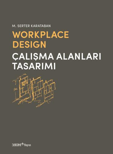 Workplace Design - Çalışma Alanları Tasarımı (Ciltli)