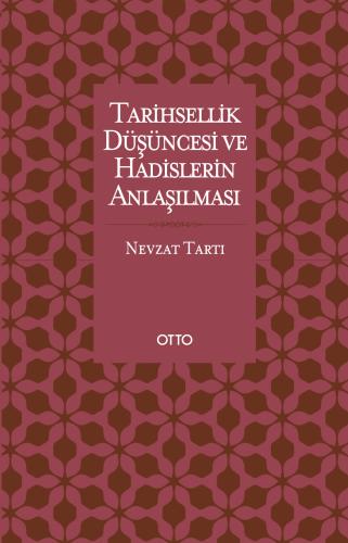 Tarihsellik Düşüncesi ve Hadislerin Anlaşılması