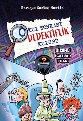 Okul Sonrası Dedektiflik Kulübü - Gizemli İcatlar Fuarı