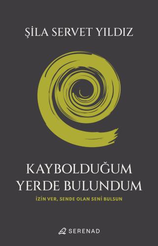 Kaybolduğum Yerde Bulundum