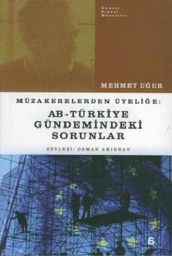 Müzakerelerden Üyeliğe AB Türkiye Gündemindeki Sorunlar