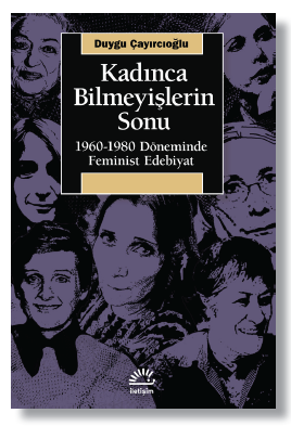 KADINCA BİLMEYİŞLERİN SONU