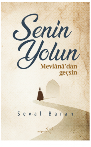 Senin Yolun Mevlânâ’dan Geçsin