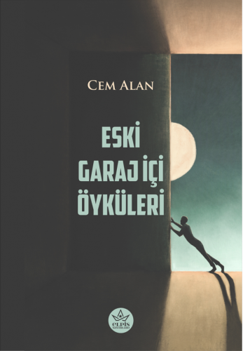 Eski Garaj İçi Öyküleri Cem Alan Elpis Yayınları