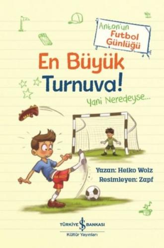 En Büyük Turnuva! Anton'un Futbol Günlüğü