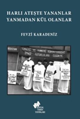 Harlı Ateşte Yananlar Yanmadan Kül Olanlar Fevzi Karadeniz Sosyal Tari