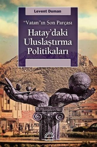 Hatay'daki Uluslaştırma Politikaları