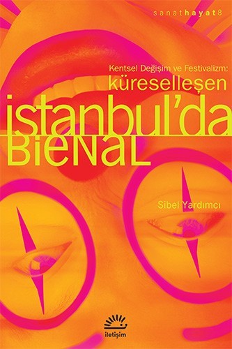 KÜRESELLEŞEN İSTANBUL’DA BİENAL