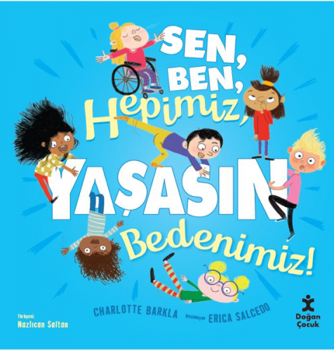 SEN, BEN, HEPİMİZ, YAŞASIN BEDENİMİZ!