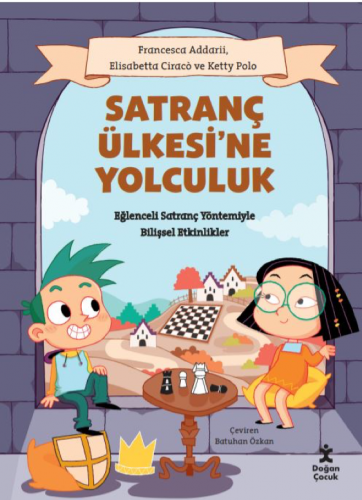 SATRANÇ ÜLKESİ’NE YOLCULUK