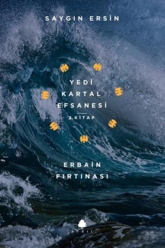 Yedi Kartal Efsanesi 1.Kitap-Erbain Fırtınası